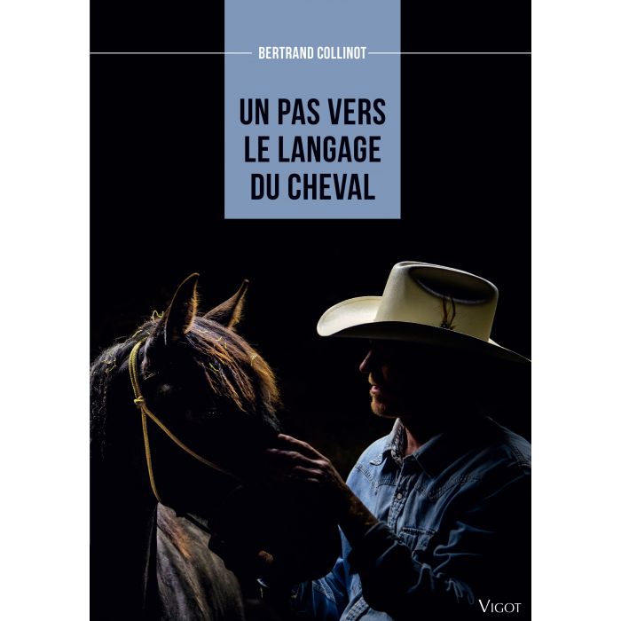 Bertrand Collinot, Un pas vers le langage du cheval